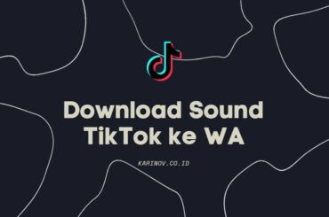 Cara Download Sound Tiktok Jadi Nada Dering Wa
