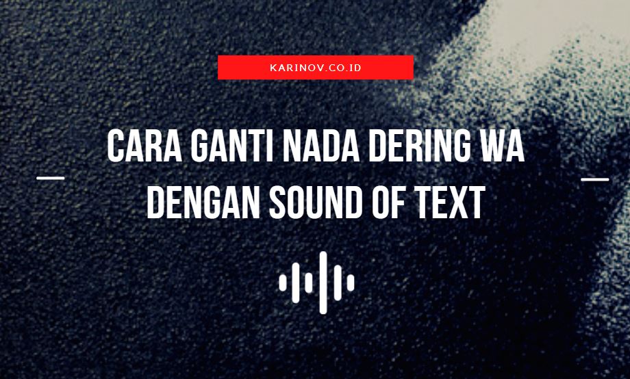 Cara Ganti Nada Dering Wa Dengan Sound Of Text